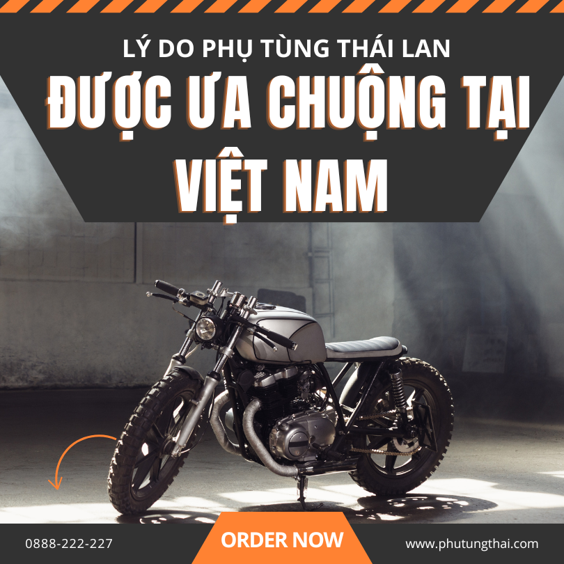 Lý Do Phụ Tùng Thái Lan Được Ưa Chuộng Tại Việt Nam